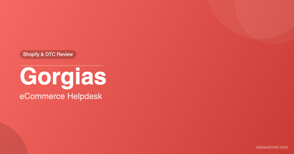 Gorgias Review 2026: The AI Customer Support Tool Shopify Stores Actually Use