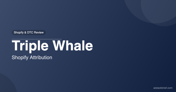 Triple Whale Review 2026: Is This Shopify Attribution Tool Worth $129/Month?